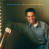 Roger Creager - Having Fun All Wrong '1998