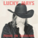 Lucky Mays - Riding on Sunbeams '2024