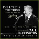 Paul Harrington - The Lyrics The Thing, Vol. 8: Spring '2024