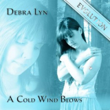 Debra Lyn - A Cold Wind Blows (Evolution) '2024