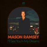 Mason Ramsey - Ill See You In My Dreams '2024