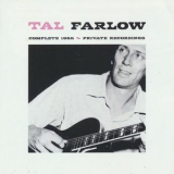 Tal Farlow - Complete 1956 Private Recordings '2002