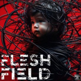 Flesh Field - Voice Of Reason '2024