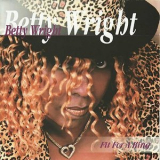 Betty Wright - Fit For A King '2001