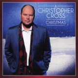 Christopher Cross - A Christopher Cross Christmas '2007