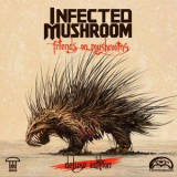 Infected Mushroom - Friends On Mushrooms '2015