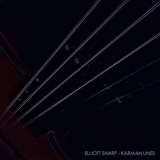 Elliott Sharp - Karman Lines '2021