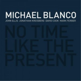 Michael Blanco - No Time Like the Present '2013