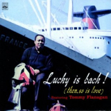 Lucky Thompson - Lucky Is Back! (Then, So Is Love) '2007