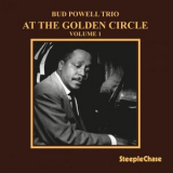Bud Powell - At The Golden Circle, Vol. 1 '1962