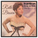 Ruth Brown - Teardrops From My Eyes: Best Of 1949-59 '2024