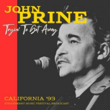 John Prine - Tryin To Get Away (Live California 93) '2024