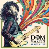 Dom Martin - Buried Alive '2024