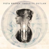 Pieta Brown - Paradise Outlaw '2014