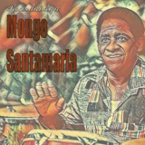 Mongo Santamaria - Recordando a Mongo Santamaria '2023