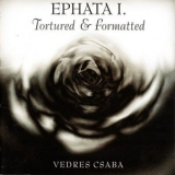 Vedres Csaba - Ephata I. - Tortured & Formatted '2001