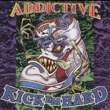 Addictive - Kick 'Em Hard '1993