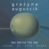 Grazyna Auguscik - Man Behind The Sun - Songs Of Nick Drake '2012