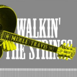 Merle Travis - Walkin The Strings '2023