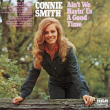 Connie Smith - Aint We Having Us A Good Time '1972