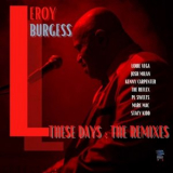 Leroy Burgess - These Days: The Remixes '2023