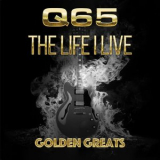 Q65 - The Life I Live / Golden Greats (remastered) '1998