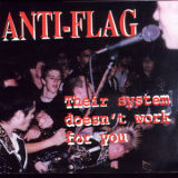 Anti-Flag - Their System Doesn't Work For You '1998