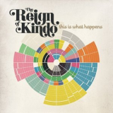 The Reign Of Kindo - This Is What Happens '2010