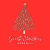 Joel Del Rosario - Smooth Christmas '2024