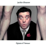 Jackie Gleason - Opiate dAmour (Remastered Edition) '2024