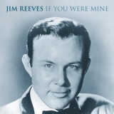 Jim Reeves - If You Were Mine '2005