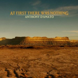 Anthony D'Amato - At First There Was Nothing '2022