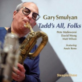 Gary Smulyan - Tadds All, Folks '2022