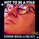 Keshavan Maslak - Not To Be A Star '1992