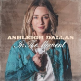 Ashleigh Dallas - In The Moment '2022