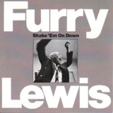 Furry Lewis - Shake Em On Down '1972