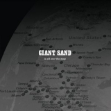 Giant Sand - Is All Over the Map '2004