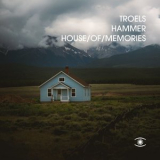 Troels Hammer - House of Memories '2022