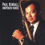 Paul Kendall - Unspoken Words '1998