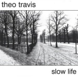 Theo Travis - Slow Life '2003