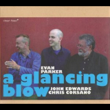 Evan Parker - A Glancing Blow '2007