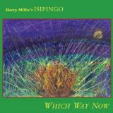 Harry Millers Isipingo - Which Way Now '2006