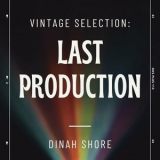 Dinah Shore - Vintage Selection: Last Production '2021