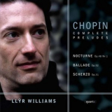 Llyr Williams - Chopin: Complete Preludes & Other Works '2006