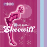 Skeewiff - Its All Gone... '1997