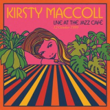 Kirsty MacColl - Live At The Jazz Cafe, London, 12 October 1999 '2023