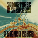 Tombstones In Their Eyes - A Higher Place '2022