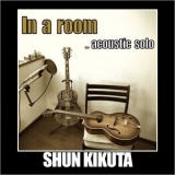 Shun Kikuta - In A Room '2021