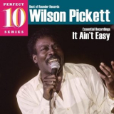 Wilson Pickett - It Aint Easy: Essential Recordings '2009