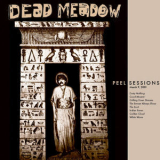 Dead Meadow - Peel Sessions '2011